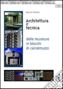 Architettura e tecnica delle murature in blocchi di calcestruzzo libro di Ferrero Marco