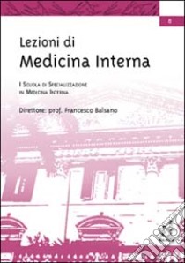 Lezioni di medicina interna libro di Balsano Francesco