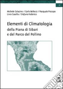 Elementi di climatologia della Piana di Sibari e del Parco del Pollino libro
