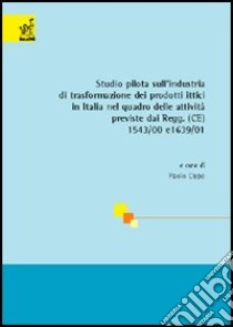 Studio pilota sull'industria di trasformazione dei prodotti ittici in Italia nel quadro delle attività previste dai regg. CE 1543/00 e 1639/01 libro di Cupo Paolo