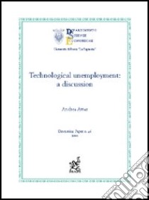 Technological unemployment: a discussion libro di Attar Andrea