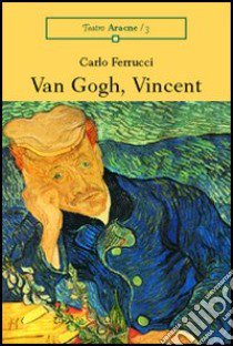 Van Gogh, Vincent libro di Ferrucci Carlo