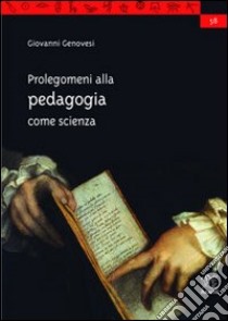 Prolegomeni alla pedagogia come scienza libro di Genovesi Giovanni