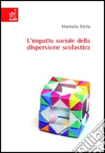 Impatto sociale della dispersione scolastica libro di Sibilla Marinella