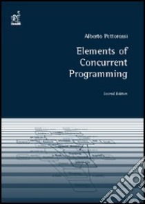 Elements of concurrent programming libro di Pettorossi Alberto