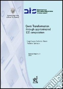 Query transformation through approximated LSI computation libro di Laura Luigi; Nanni Umberto; Sarracco Fabiano