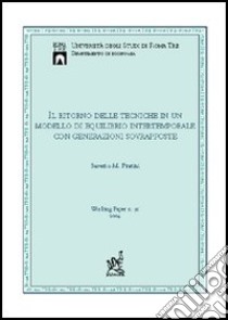 Il ritorno delle tecniche in un modello di equilibrio intertemporale con generazioni sovrapposte libro di Fratini Saverio M.