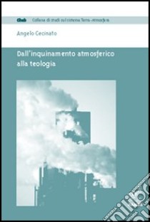 Dall'inquinamento atmosferico alla teologia libro di Cecinato Angelo