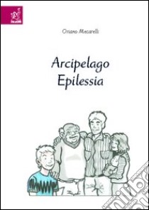 Arcipelago epilessia libro di Mecarelli Oriano