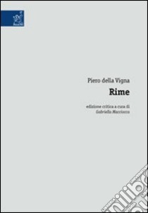 Rime. Ediz. critica libro di Vigna Piero; Macciocca G. (cur.)