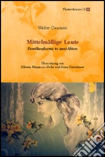 Mittelmäßige Leute. Testo italiano a fronte libro di Cassiano Walter