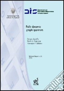 Fully dynamic graph spanners libro di Ausiello Giorgio; Franciosa Paolo G.; Italiano Giuseppe F.