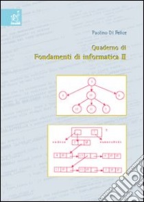 Quaderno di fondamenti di informatica 2 libro di Di Felice Paolino