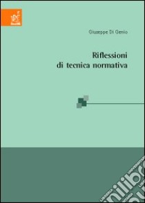 Riflessioni di tecnica normativa libro di Di Genio Giuseppe