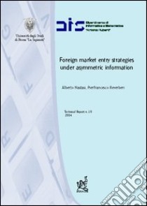 Foreign market entry strategies under asymmetric information libro di Nastasi Alberto; Reverberi Pierfrancesco