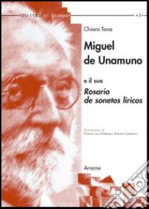 Miguel de Unamuno e il suo «Rosario de sonetos líricos» libro di Tana Chiara