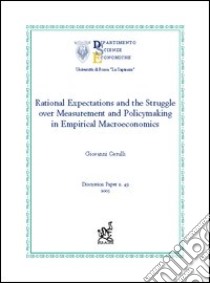 Rational expectations and the struggle over measurement and policymaking in empirical macroeconomics libro di Cerulli Giovanni