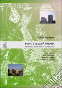 Piano e qualità urbana. Appunti su alcuni aspetti metodologici libro di Bagnasco Carlo