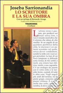 Lo scrittore e la sua ombra libro di Sarrionandia Joseba