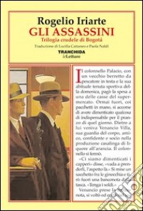 Gli assassini libro di Iriarte Rogelio