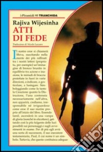 Atti di fede libro di Wijesinha Rajiva