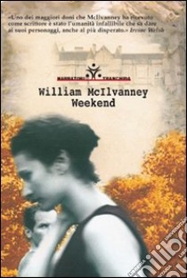 Weekend libro di McIlvanney William