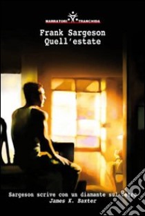 Quell'estate libro di Sargeson Frank