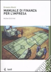 Manuale di finanza per l'impresa libro di Monti Ernesto