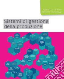 Sistemi di gestione della produzione libro di De Toni Alberto Felice; Panizzolo Roberto