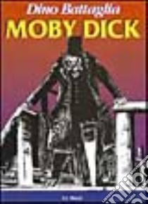 Moby Dick libro di Battaglia Dino