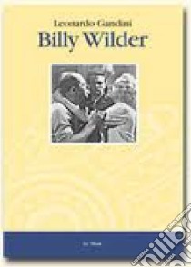 Billy Wilder libro di Gandini Leonardo