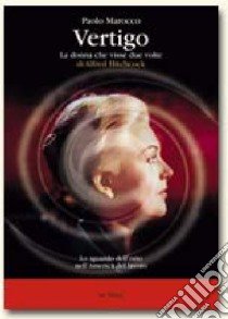 Vertigo. La donna che visse due volte di Alfred Hitchcock libro di Marocco Paolo