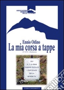 La mia corsa a tappe (n. 63783 a Mauthausen) libro di Armano G. P. (cur.)