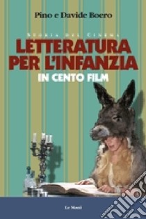 Letteratura per l'infanzia in cento film libro di Boero Pino; Boero Davide