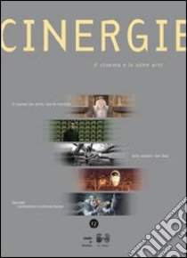 Cinergie. Il cinema e le altre arti. Vol. 17 libro