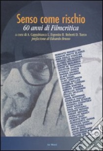 Senso come rischio. 60 anni di Filmcritica libro