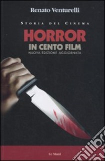 Horror in cento film libro di Venturelli Renato