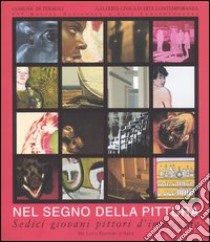 Nel segno della pittura. Sedici giovani pittori d'immagine. 49ª mostra nazionale d'arte contemporanea (Termoli, 23 luglio-26 settembre 2004) libro di Carli C. F. (cur.)