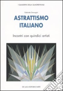 Astrattismo italiano. Incontri con quindici artisti libro di Simongini Gabriele