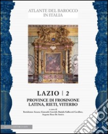 Lazio. Ediz. illustrata. Vol. 2: Province di Frosinone, Latina, Rieti, Viterbo libro