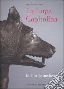 La Lupa capitolina. Un bronzo medievale libro di Carruba Anna M.