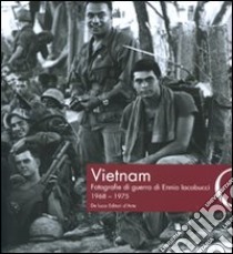 Vietnam. Fotografie di guerra di Ennio Iacobucci 1968-1975. Ediz. illustrata libro di Morelli V. (cur.)