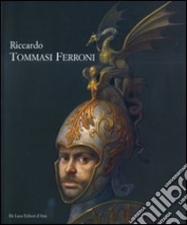 Riccardo Tommasi Ferroni. Catalogo della mostra (Forte dei Marmi, 16 luglio-15 settembre 2008). Ediz. illustrata libro