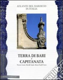 Puglia. Ediz. illustrata. Vol. 1: Terra di Bari e Capitanata libro di Cazzato Vincenzo; Fagiolo Marcello; Pasculli Ferrara Domenica