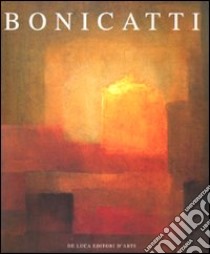 Corrado Bonicatti. Dialoghi di luce. Ediz. illustrata libro di Strinati C. (cur.); Benedetti M. T. (cur.)