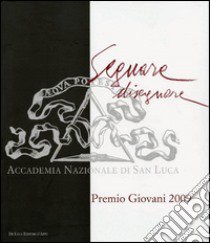 Segnare disegnare. Premio giovani 2009. Ediz. illustrata libro di Strazza G. (cur.)