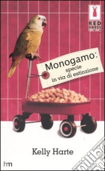 Monogamo: specie in via di estinzione libro di Harte Kelly