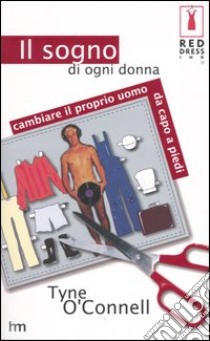 Il sogno di ogni donna libro di O'Connell Tyne