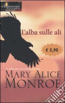 L'alba sulle ali libro di Monroe M. Alice