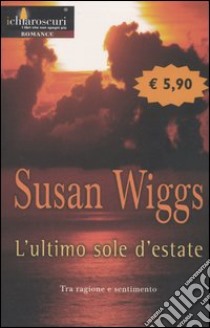 L'ultimo sole d'estate libro di Wiggs Susan